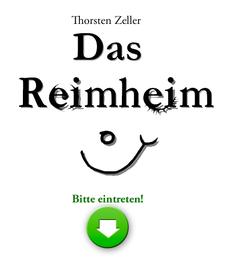 Das Reimheim - bitte eintreten